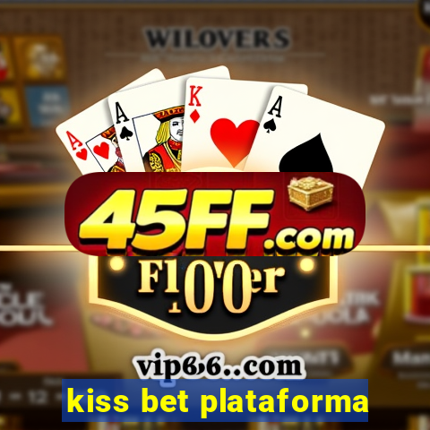kiss bet plataforma